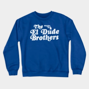 The El Dude Brothers Crewneck Sweatshirt